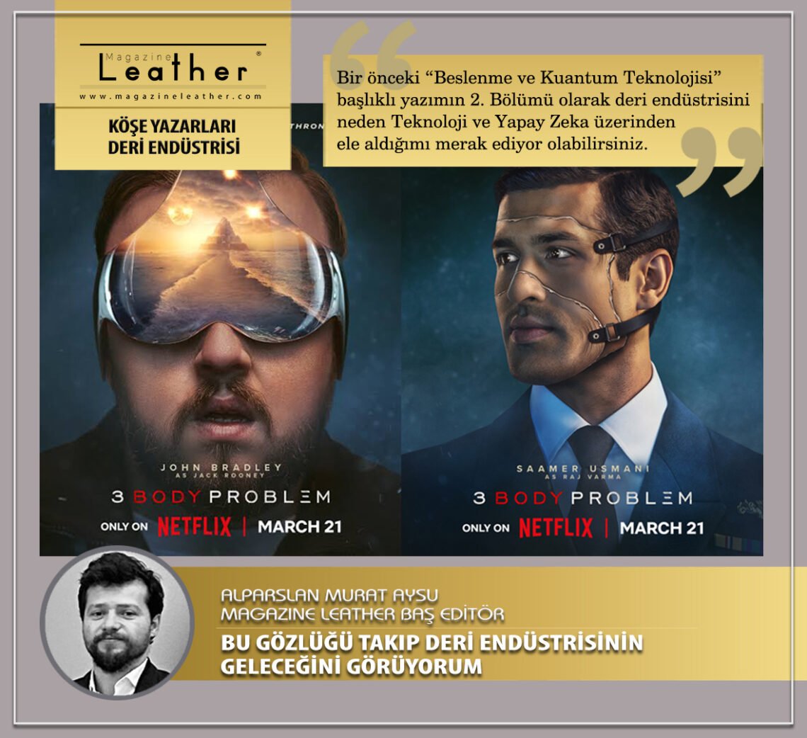 Bu gözlüğü takıp deri endüstrisinin geleceğini görüyorum