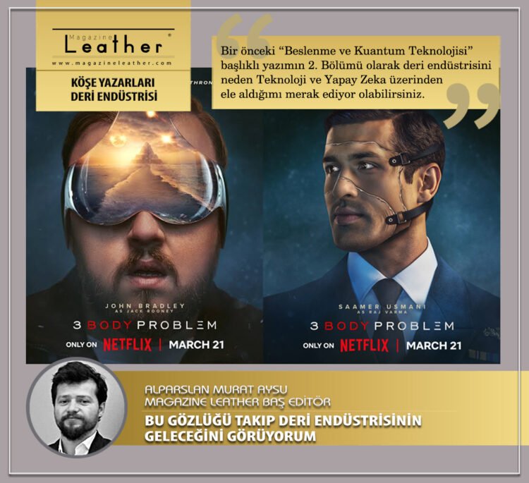 Bu gözlüğü takıp deri endüstrisinin geleceğini görüyorum