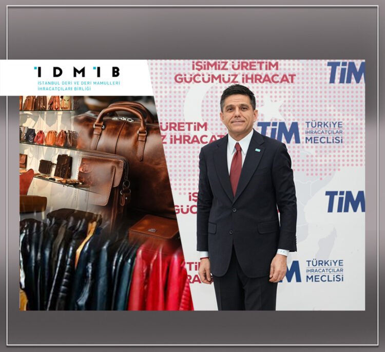 Confidence Renewed in the Turkish Leather Goods Sector: The Industry Prepares for a Global Push with İDMİB’s Güven Karaca