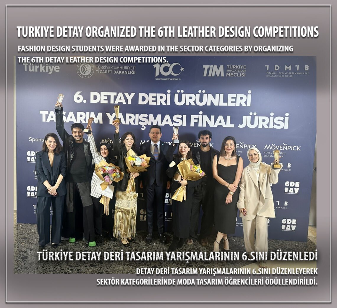 Turkiye DETAY organized the 6th Leather Design Competitions