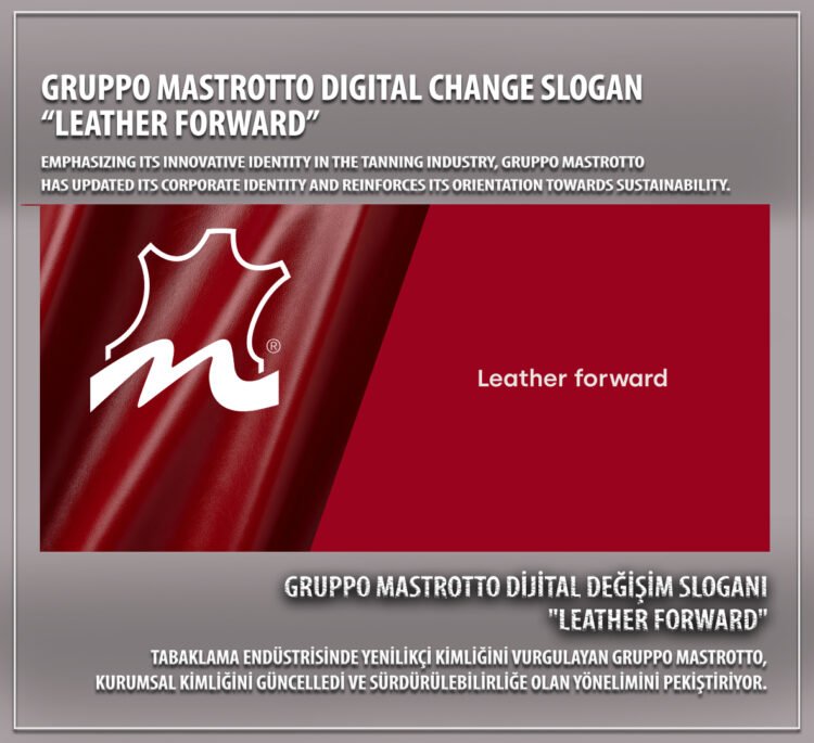 Gruppo Mastrotto digital change slogan “Leather Forward”