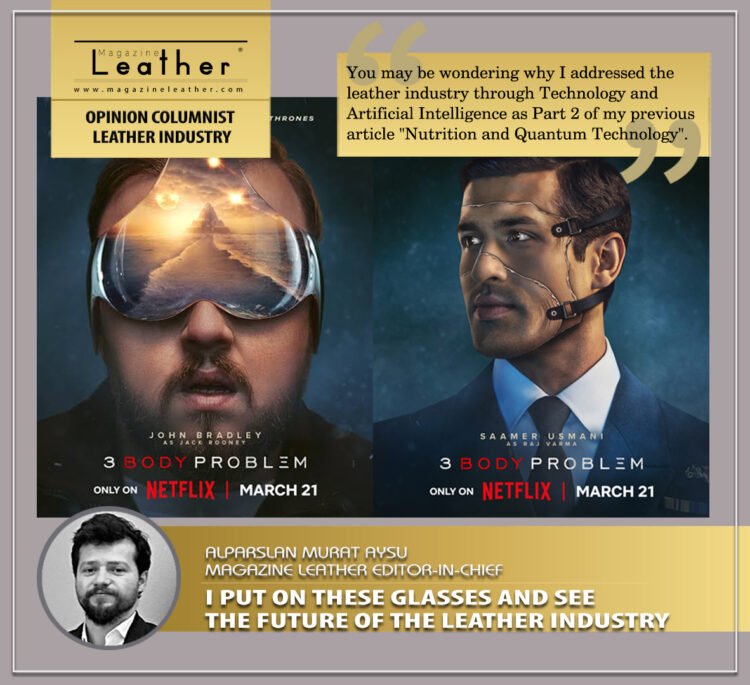 I put on these glasses and see the future of the leather industry