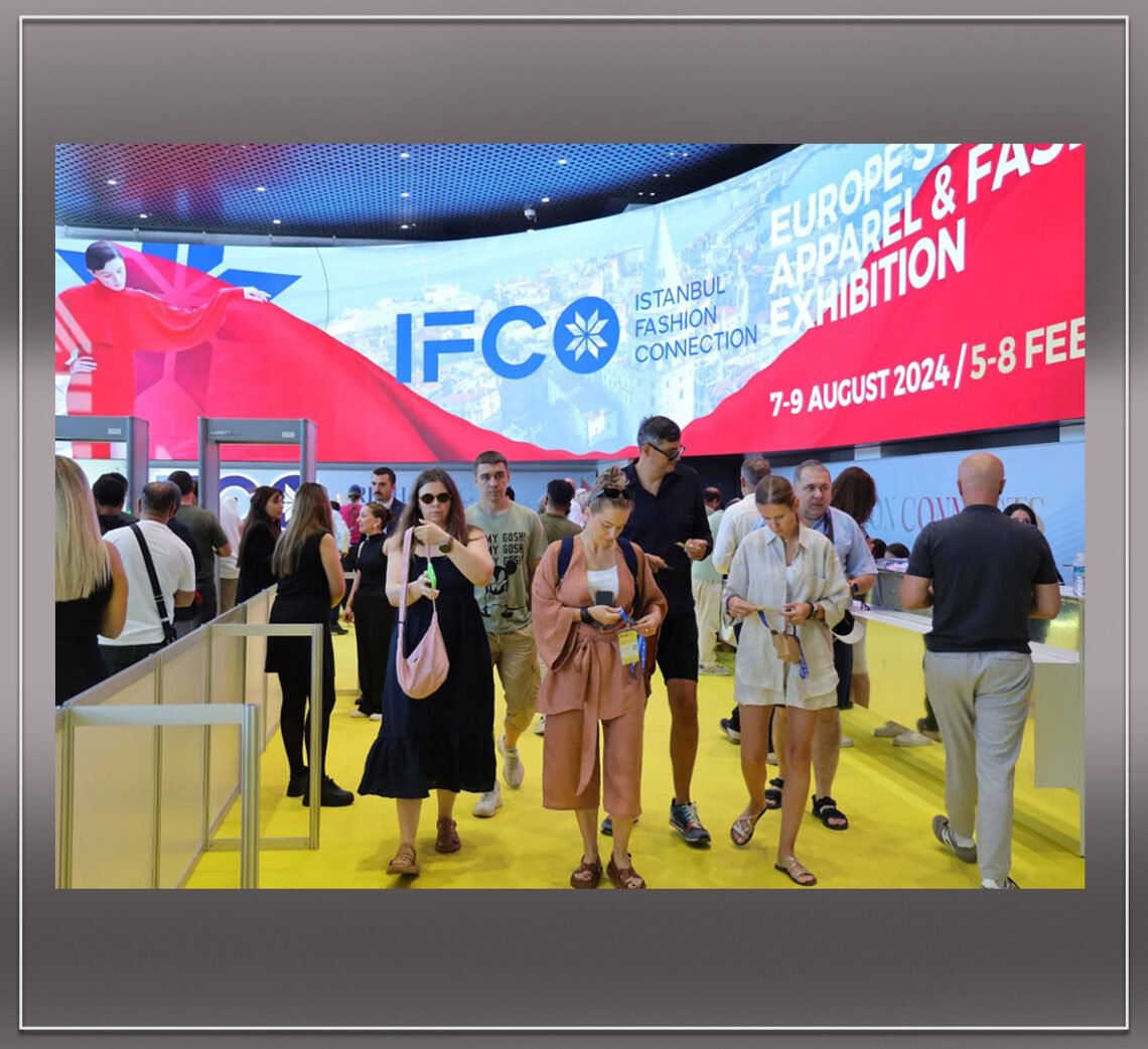 IFCO Istanbul Takes Center Stage in Global Fashion
