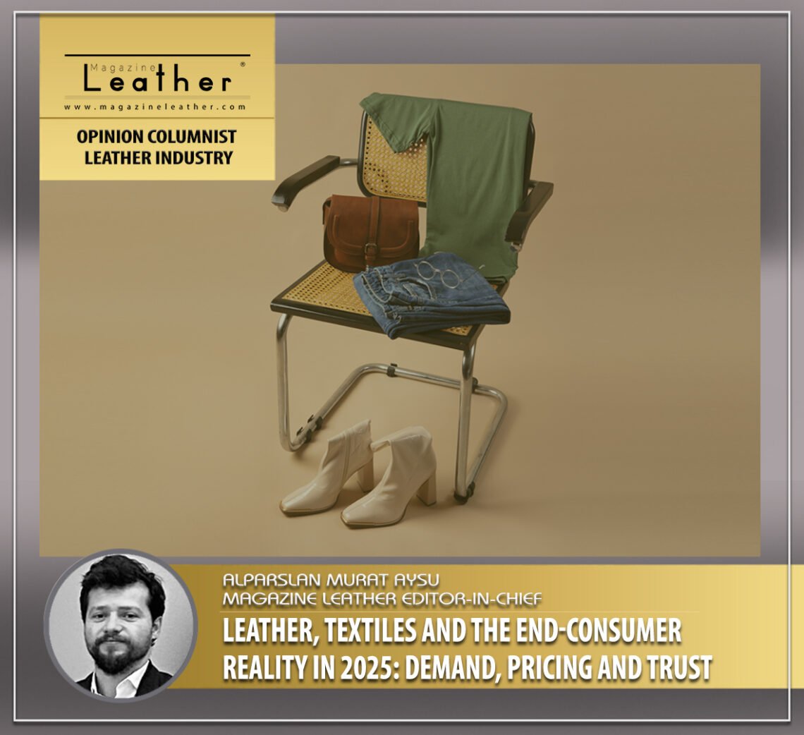 Leather, Textiles and the End-Consumer Reality in 2025: Demand, Pricing and Trust