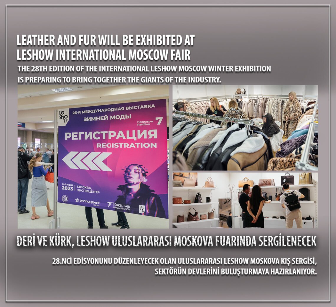 Deri ve Kürk, LeShow Uluslararası Moskova Fuarında sergilenecek