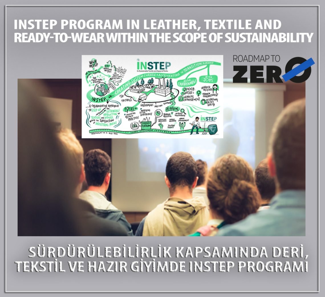 Sürdürülebilirlik kapsamında Deri, Tekstil ve Hazır Giyimde INSTEP programı