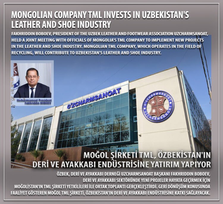 Монгольская компания TML инвестирует в кожевенную и обувную промышленность Узбекистана