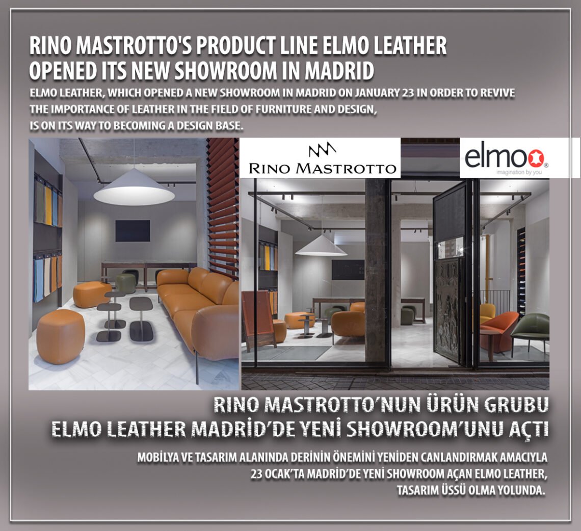 Rino Mastrotto’nun ürün grubu Elmo Leather Madrid’de yeni showroom’unu açtı