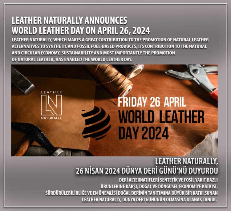 Leather Naturally, 26 Nisan 2024 DÜNYA DERİ GÜNÜ’nü duyurdu