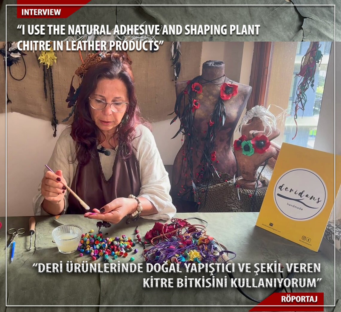 “Я использую растение китре в производстве кожаных изделий”