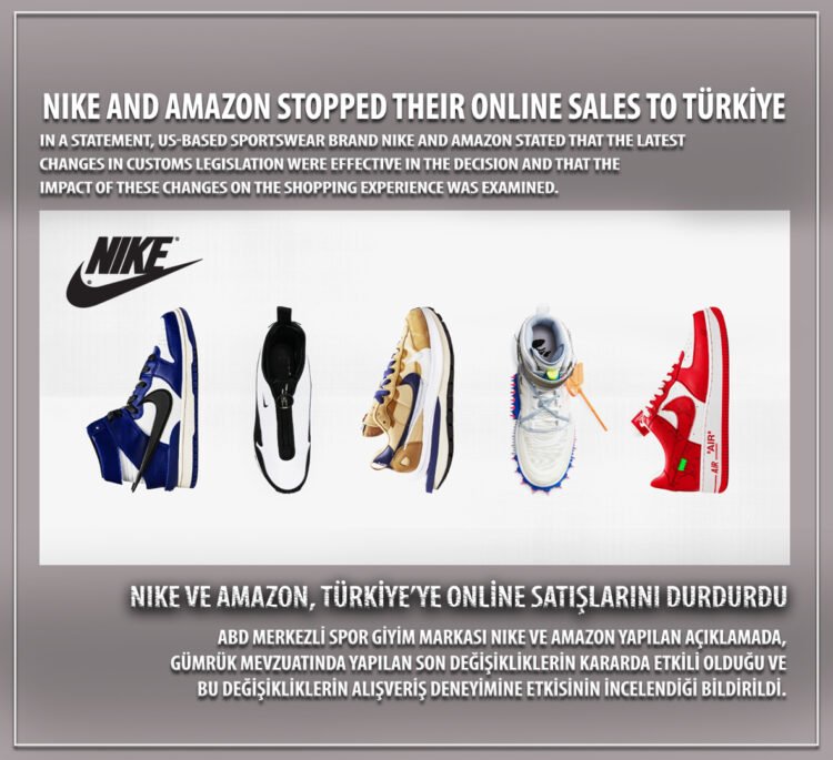 Nike and Amazon stopped their online sales to Türkiye