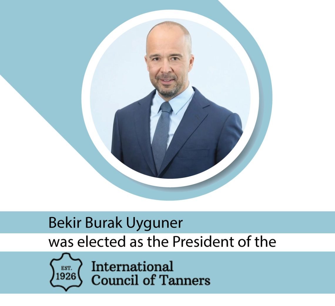 Bekir Burak Uyguner was elected as the President of the International Council of Tanners
