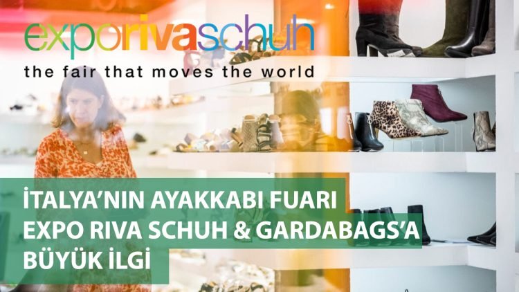 İtalya’nın en büyük ayakkabı fuarı Expo Riva Schuh & Gardabags’a yoğun ilgi